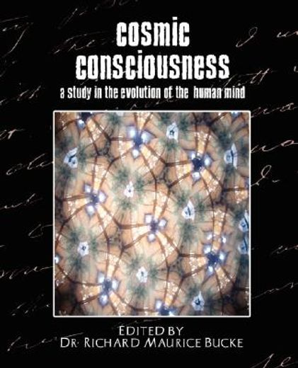 cosmic consciousness,a study in the evolution of the human mind