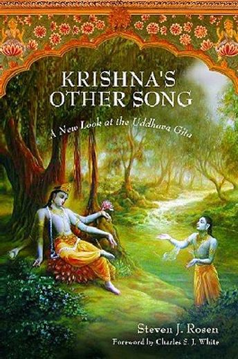 krishna´s other song,a new look at the uddhava gita