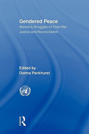 gendered peace,women´s struggles for post-war justice and reconciliation
