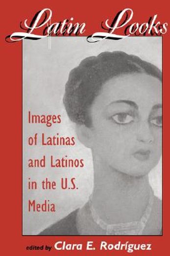 latin looks: latino images in the media