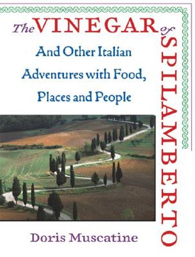 the vinegar of spilamberto,and other italian adventures with food, places, and people