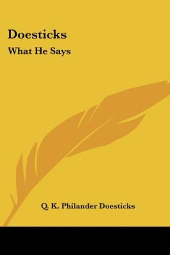 doesticks: what he says