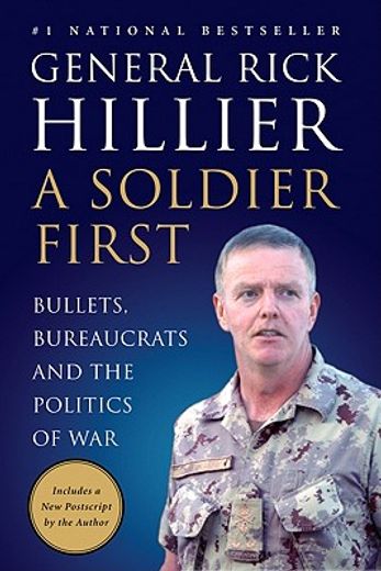 a soldier first,bullets, bureaucrats and the politics of war