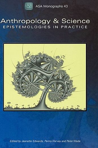 anthropology and science,epistemologies in practice