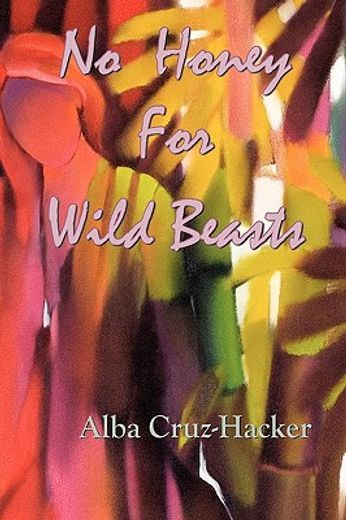 no honey for wild beasts (in English)