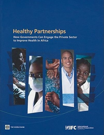 healthy partnerships,how governments can engage the private sector to improve health in africa