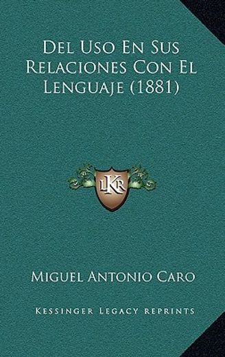 del uso en sus relaciones con el lenguaje (1881)