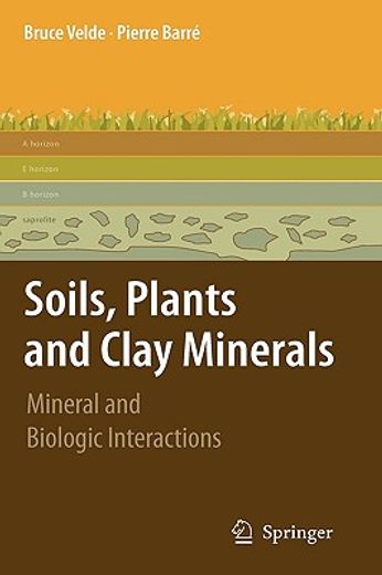 soils, plants and clay minerals,mineral and biologic interactions
