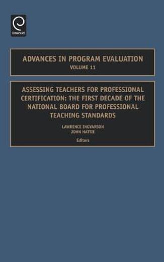 assessing teachers for professional certification,the first decade of the national board for professional teaching standards