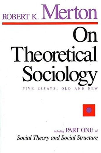 on theoretical sociology; five essays, old and new (in English)