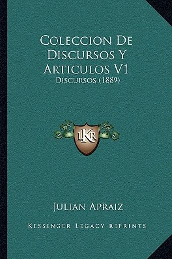 Coleccion de Discursos y Articulos v1: Discursos (1889)