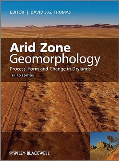 arid zone geomorphology,process, form and change in drylands