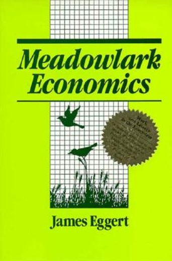 meadowlark economics,perspectives on ecology, work, and learning