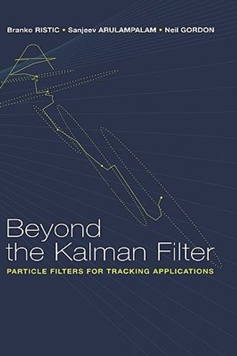 beyond the kalman filter,particle filters for tracking applications (en Inglés)