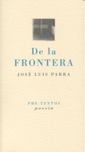 De la frontera (Pre-Textos, Poesía)