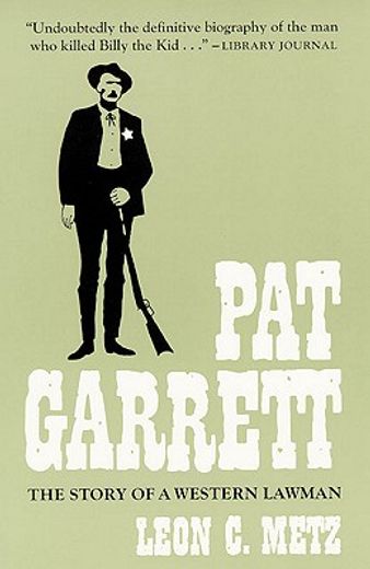 pat garrett,the story of a western lawman