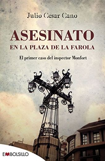 Asesinato en la plaza de la farola: El primer caso del inspector Monfort (EMBOLSILLO)