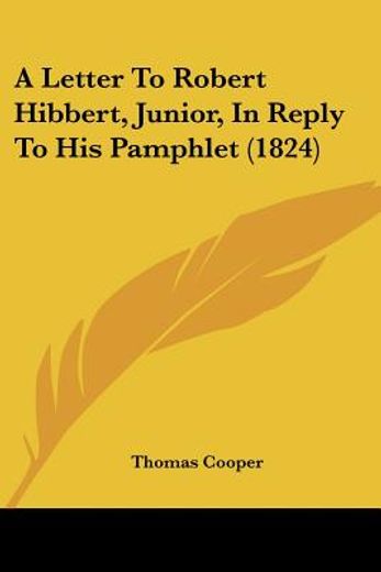 a letter to robert hibbert, junior, in r