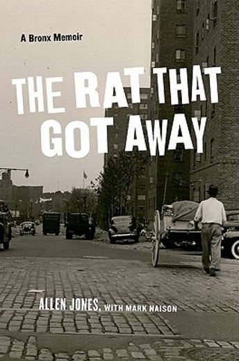 the rat that got away,a bronx memoir