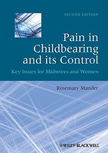Pain in Childbearing and Its Control: Key Issues for Midwives and Women (en Inglés)