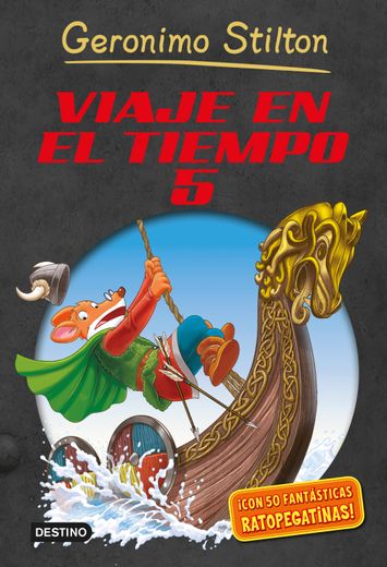 Viaje en el Tiempo 5 (Geronimo Stilton) (in Spanish)