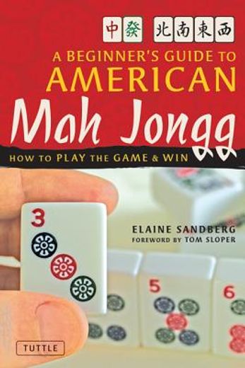 beginner´s guide to american mah jongg,how to play the game and win (en Inglés)