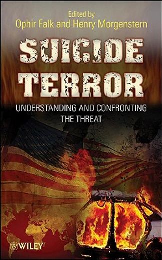 suicide terror,understanding and confronting the threat