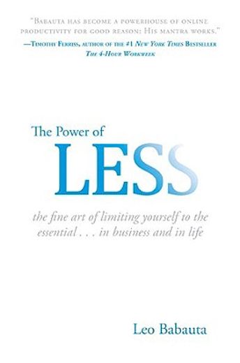 the power of less,the fine art of limiting yourself to the essential...in business and in life