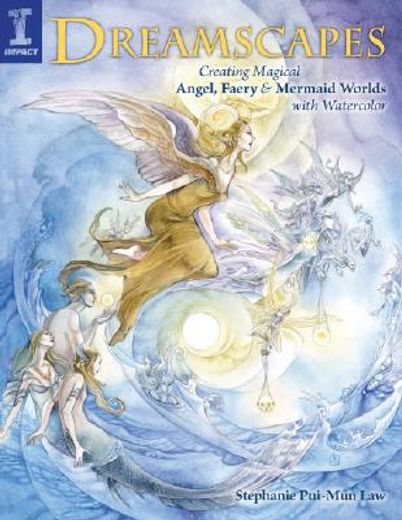 dreamscapes,creating magical angel, faery & mermaid worlds in watercolor