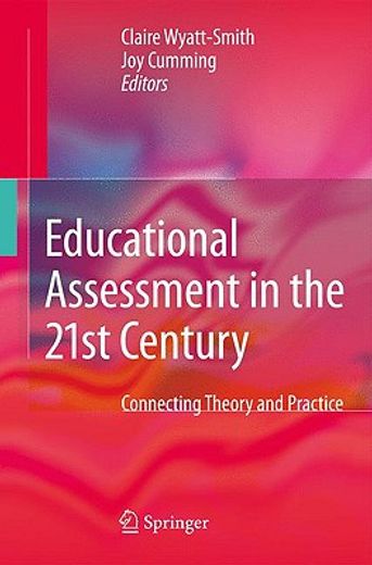 educational assessment in the 21st century,connecting theory and practice