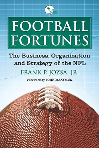 football fortunes,the business, organization, and strategy of the nfl