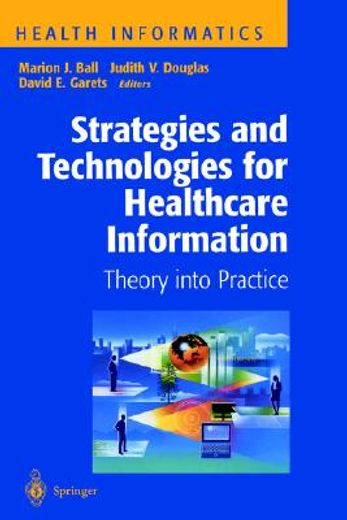 strategies and technologies for healthcare information,theory into practice