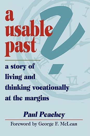 a usable past?,a story of living and thinking vocationally at the margins
