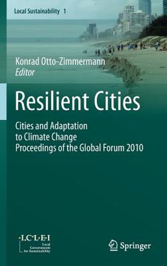resilient cities,cities and adaptation to climate change, proceedings of the global forum 2010