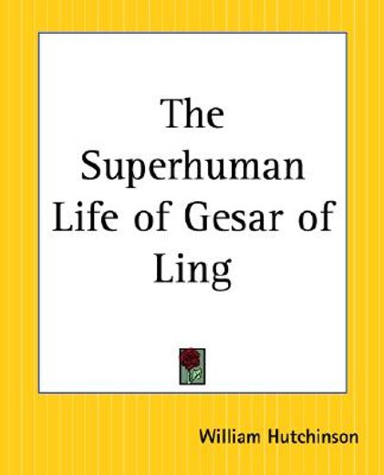 the superhuman life of gesar of ling
