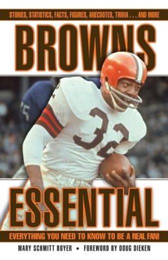browns essential,everything you need to know to be a real fan!