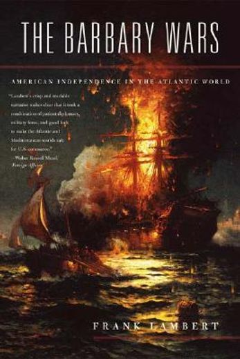 the barbary wars,american independence in the atlantic world