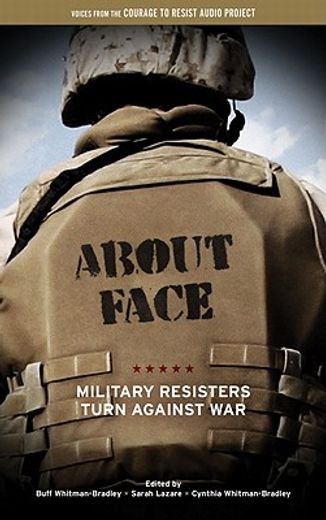 about face,military resisters turn against war