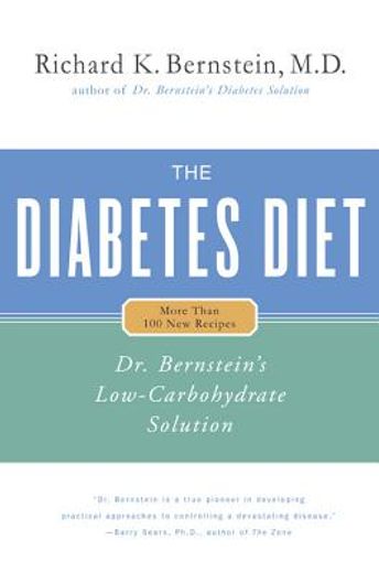 the diabetes diet,dr. bernstein´s low-carbohydrate solution (en Inglés)