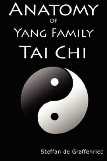 anatomy of yang family tai chi,a guide for teachers and students