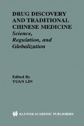 drug discovery and traditional chinese medicine,science, regulation, and globalization