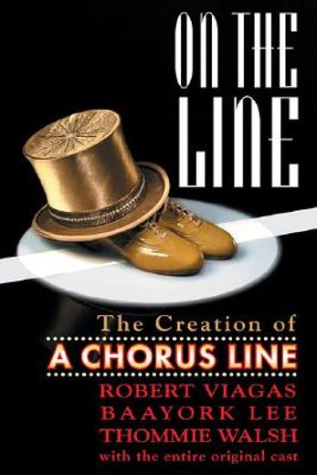 on the line,the creation of a chorus line (in English)