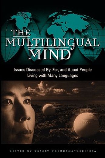the multilingual mind,issues discussed by, for, and about people living with many languages