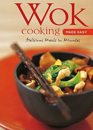 wok cooking made easy,delicious meals in minutes (en Inglés)