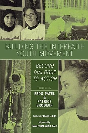 building the interfaith youth movement,beyond dialogue to action
