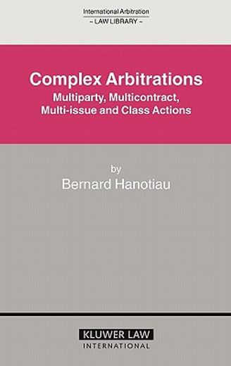 complex arbitrations,multiparty, mulicontract multi-issue and class actions