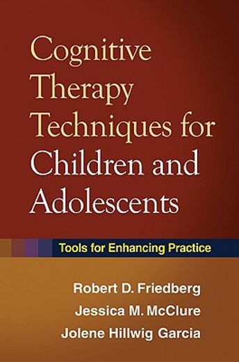 cognitive therapy techniques for children and adolescents,tools for enhancing practice (in English)