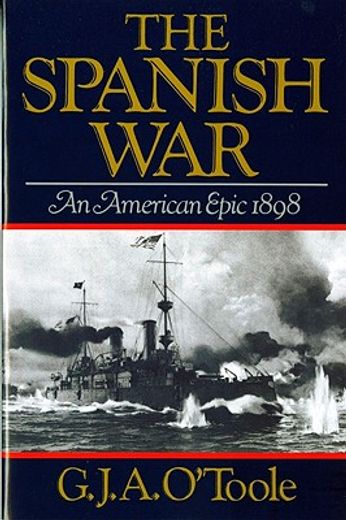 the spanish war,an american epic--1898 (en Inglés)