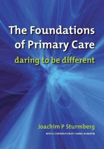 The Foundations of Primary Care: V. 1, Satisfaction or Resentment? (en Inglés)