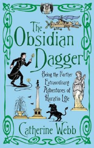 the obsidian dagger,being the further extraordinary adventures of horatio lyle